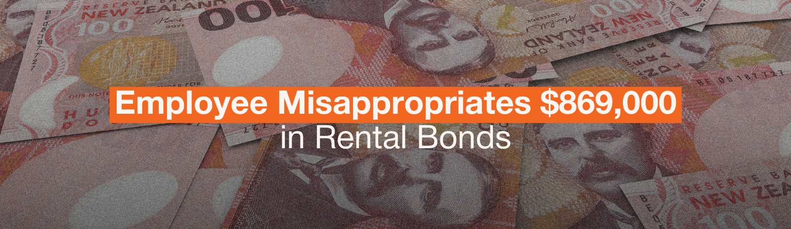 Employee Misappropriates $869,000 in Rental Bonds